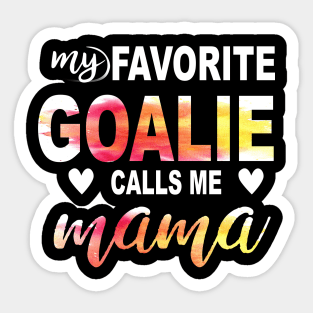 My Favorite Goalie Calls Me Mama Sticker